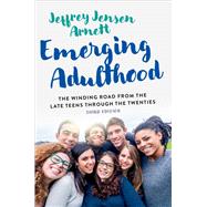 Emerging Adulthood The Winding Road from the Late Teens Through the Twenties by Arnett, Jeffrey Jensen, 9780197695937
