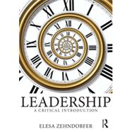Leadership: A Critical Introduction by Zehndorfer; Elesa, 9780415625937