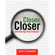 Closer and Closer: Introducing Real Analysis by Schumacher, Carol S., 9780763735937
