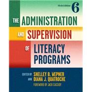 The Administration and Supervision of Literacy Programs by Shelley B. Wepner, Diana J. Quatroche, 9780807765937