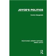 Joyce's Politics by Manganiello; Dominic, 9781138185937