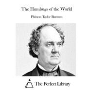 The Humbugs of the World by Barnum, P. T., 9781511555937