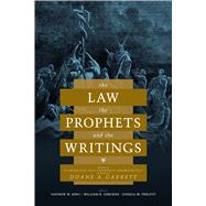 The Law, The Prophets, and The Writings Studies in Evangelical Old Testament Hermeneutics in Honor of Duane A. Garrett by King, Andrew M; Philpot, Joshua M; Osborne, William R, 9781535935937