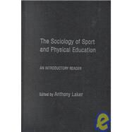 Sociology of Sport and Physical Education: An Introduction by Laker; Anthony, 9780415235938