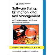 Software Sizing, Estimation, and Risk Management: When Performance is Measured Performance Improves by Galorath; Daniel   D., 9780849335938