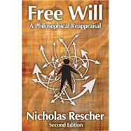 Free Will: A Philosophical Reappraisal by Rescher; Nicholas, 9781412855938