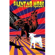Silent No More: The Lamb Speaks by Hayes, Margaret Lamb Johnson, M.d.; Livingston, Byron, 9781484065938