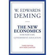 The New Economics for Industry, Government, Education, third edition by Deming, W. Edwards; Cahill, Kevin Edwards, 9780262535939