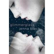 Glimmerglass A Faeriewalker Novel by Black, Jenna, 9780312575939