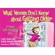 What Women Don't Know About Getting Older... A Funny 