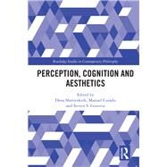 Perception, Cognition, and Aesthetics by Shottenkirk; Dena, 9781138615939