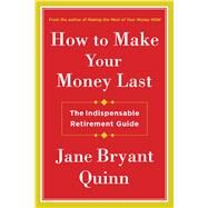 How to Make Your Money Last by Quinn, Jane Bryant, 9781410485939
