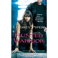 Hunted Warrior by Piper, Lindsey, 9781451695939