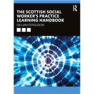 The Scottish Social Worker�s Practice Learning Handbook by Gillian Ferguson, 9781916925939