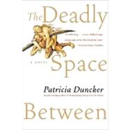 The Deadly Space Between by DUNCKER PATRICIA, 9780060085940