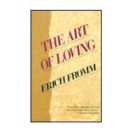 The Art of Loving by Eric Fromm; Ruth Nanda Ashen; Ruth N. Anshen, 9780060915940