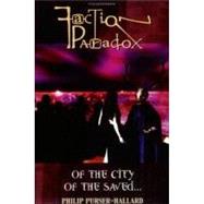 Faction Paradox: Of the City of the Saved... by Purser-Hallard, Philip, 9780972595940