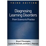 Diagnosing Learning Disorders From Science to Practice by Pennington, Bruce F.; McGrath, Lauren M.; Peterson, Robin L., 9781462545940