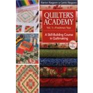 Quilter's Academy Vol. 1 - Freshman Year A Skill-Building Course in Quiltmaking by Hargrave, Harriet; Hargrave, Carrie, 9781571205940