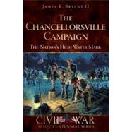 The Chancellorsville Campaign by Bryant, James K., 9781596295940