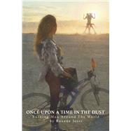 Once Upon a Time in the Dust Burning Man Around the World by Jessi, Roxane, 9781734965940