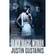Black Magic Woman by Gustainis, Justin, 9781844165940