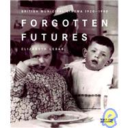 Forgotten Futures by Lebas, Elizabeth, 9781906155940
