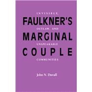 Faulkner's Marginal Couple by Duvall, John N., 9780292735941