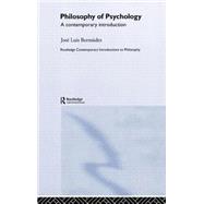 Philosophy of Psychology: A Contemporary Introduction by Bermudez,Jose Luis, 9780415275941