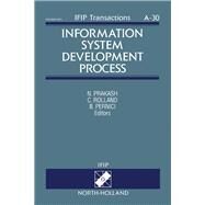 Information System Development Process: Proceedings of the Ifip Wg8.1 Working Conference on Information System Development Process, Como, Italy, 1-3 by Ifip Wg8.1 Working Conference on Information System Development proces; Rolland, Colette; Pernici, Barbara; Prakash, N.; Pernici, Barbara, 9780444815941
