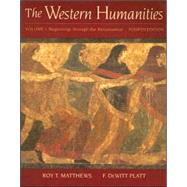 Western Humanities : Volume I: Beginnings Through the Renaissance by Matthews, Roy T., 9780767415941