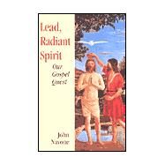 Lead, Radiant Spirit : Our...,Navone, John S. J.,9780814625941