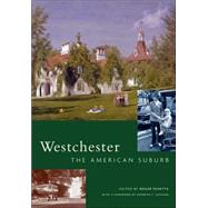 Westchester The American Suburb by Panetta, Roger; Jackson, Kenneth T., 9780823225941