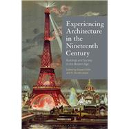 Experiencing Architecture in the Nineteenth Century by Gillin, Edward; Joyce, H. Horatio, 9781350045941