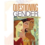 Questioning Gender : A Sociological Exploration by Robyn Ryle, 9781412965941