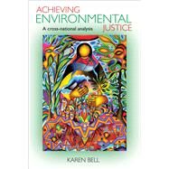 Achieving Environmental Justice by Bell, Karen, 9781447305941