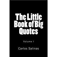 The Little Book of Big Quotes by Salinas, Carlos, 9781492785941