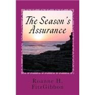 The Season's Assurance by Fitzgibbon, Roanne H., 9781500455941
