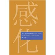The Compelling Ideal: Thought Reform and the Prison in China, 1901-1956 by Kiely, Jan, 9780300185942