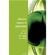 Adhesion Aspects in Mems/Nems by Kim, Seong H.; Dugger, Michael T.; Mittal, Kash L., 9780367445942