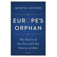 Europe’s Orphan by Sandbu, Martin, 9780691175942