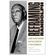 Reframing Randolph by Kersten, Andrew E.; Lang, Clarence, 9780814785942