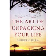 The Art of Unpacking Your Life by Jilla, Shireen, 9781448215942