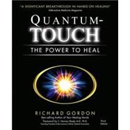 Quantum-Touch The Power to Heal by Gordon, Richard; Shealy, C. Norman; Barrow, Eleanor, 9781556435942