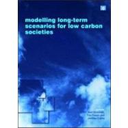 Modeling Long-Term Scenarios for Low Carbon Societies by Strachan, Neil, 9781844075942