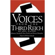 Voices From The Third Reich An Oral History by Steinhoff, Johannes; Pechel, Peter; Showalter, Dennis, 9780306805943