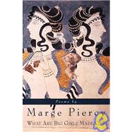 What Are Big Girls Made Of? Poems by PIERCY, MARGE, 9780679765943