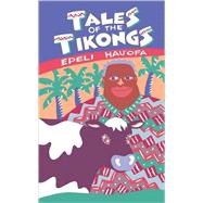 Tales of the Tikongs by Hau'Ofa, Epeli, 9780824815943