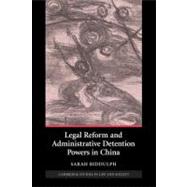 Legal Reform and Administrative Detention Powers in China by Biddulph, Sarah, 9781107405943