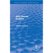 John Donne, Undone (Routledge Revivals) by Docherty; Thomas, 9781138025943